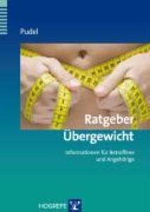 Ratgeber Übergewicht. (Ratgeber zur Reihe Fortschritte der Psychotherapie Band 19) - Volker Pudel