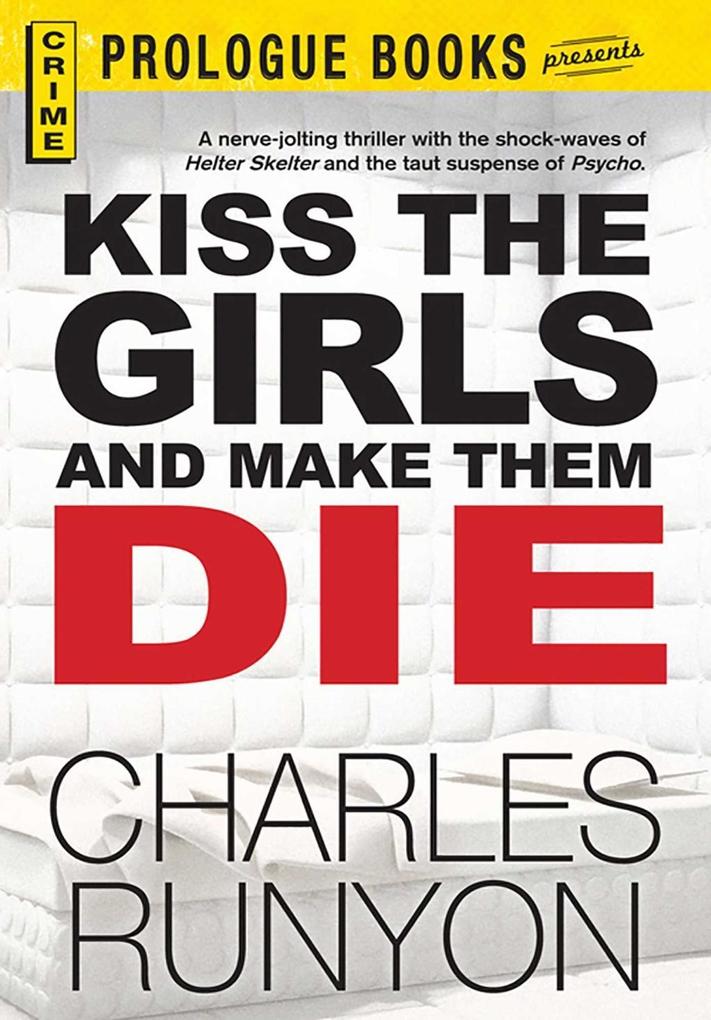 Kiss The Girls and Make Them Die - Charles Runyon