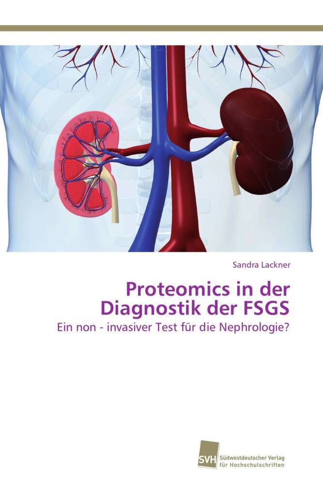 Proteomics in der Diagnostik der FSGS als Buch von Sandra Lackner - Südwestdeutscher Verlag für Hochschulschriften AG Co. KG