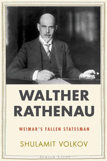 Walther Rathenau - Shulamit Volkov