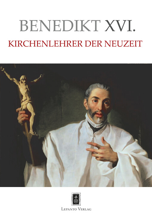 Kirchenlehrer der Neuzeit - Benedikt XVI./ Joseph Ratzinger