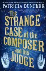 The Strange Case of the Composer and His Judge - Patricia Duncker