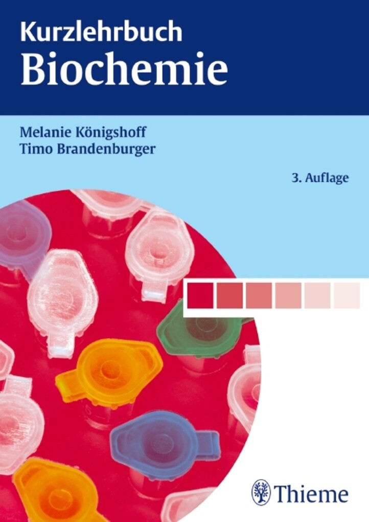 Kurzlehrbuch Biochemie als eBook von Melanie Königshoff, Timo Brandenburger, Melanie Königshoff, Timo Brandenburger - Thieme