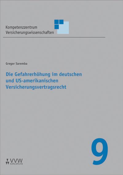 Die Gefahrerhöhung im deutschen und US-amerikanischen Versicherungsvertragsrecht - Gregor Saremba
