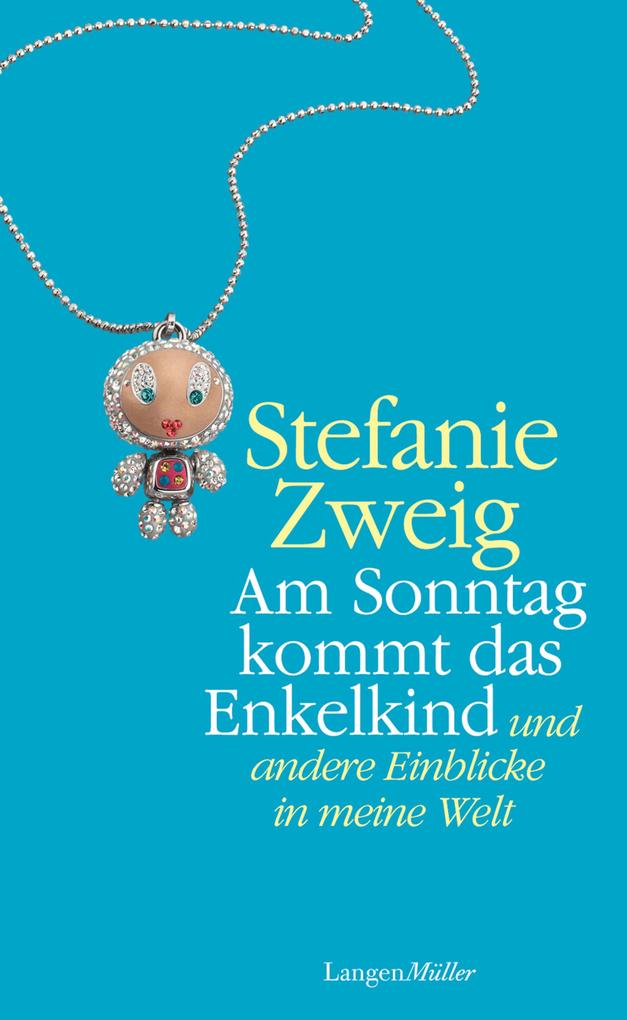 Am Sonntag kommt das Enkelkind - Stefanie Zweig