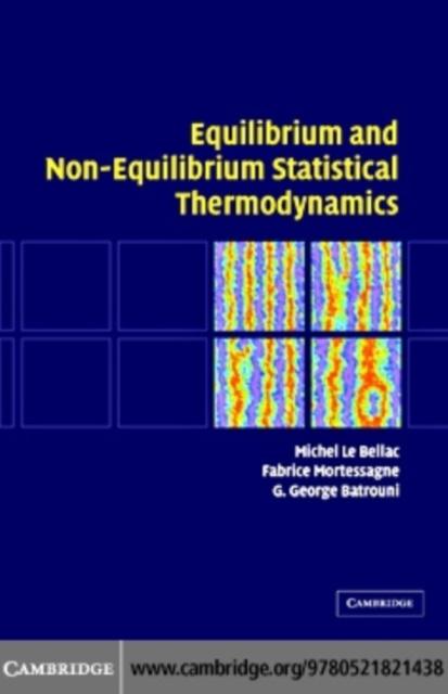 Equilibrium and Non-Equilibrium Statistical Thermodynamics - Michel Le Bellac