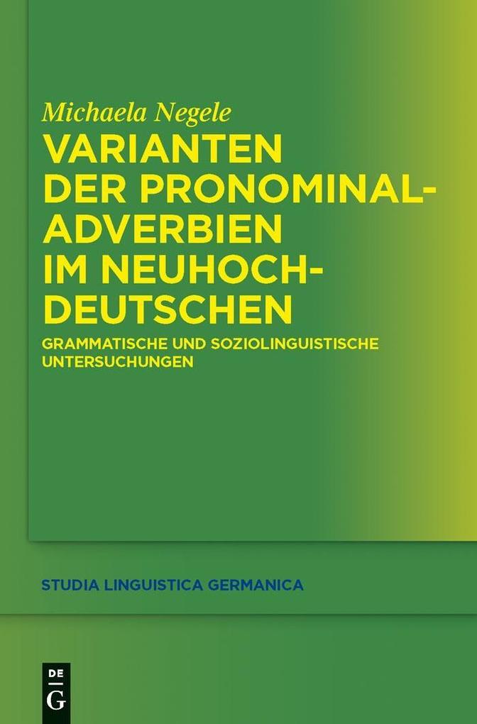 Varianten der Pronominaladverbien im Neuhochdeutschen - Michaela Negele