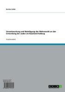 Verantwortung und Beteiligung der Wehrmacht an der Ermordung der Juden im Russland-Feldzug als eBook von Bastian Keller, Bastian Keller - GRIN Verlag