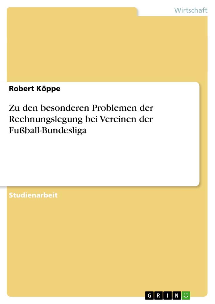 Zu den besonderen Problemen der Rechnungslegung bei Vereinen der Fußball-Bundesliga - Robert Köppe