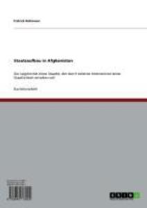 Staatsaufbau in Afghanistan - Patrick Rohmann