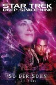 Star Trek - Deep Space Nine 8.09: So der Sohn - S. D. Perry