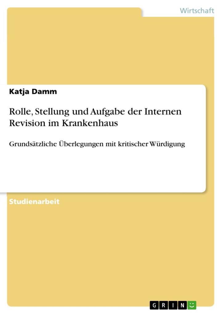 Rolle Stellung und Aufgabe der Internen Revision im Krankenhaus - Katja Damm
