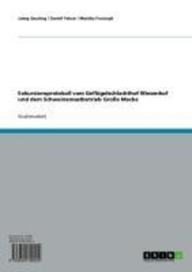 Exkursionsprotokoll vom Geflügelschlachthof Wiesenhof und dem Schweinemastbetrieb Große Macke als eBook von Joerg Geuting, Daniel Telaar, Monika F... - GRIN Verlag