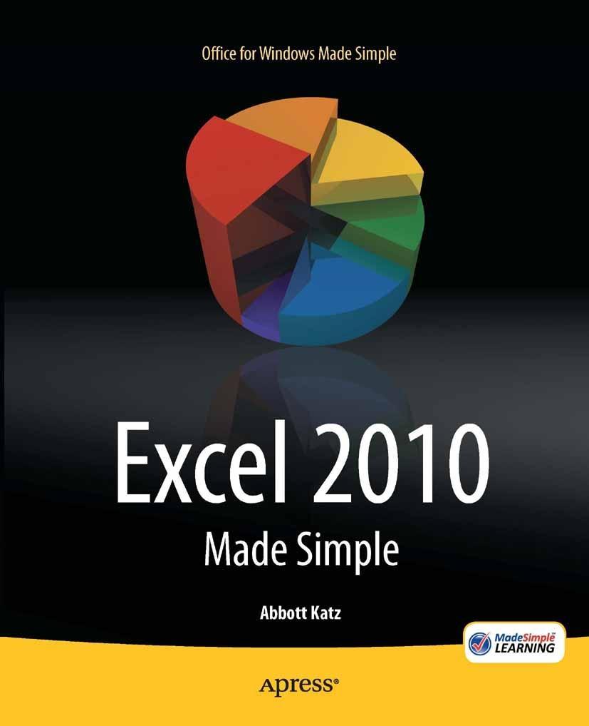 Excel 2010 Made Simple - Abbott Katz/ MSL Made Simple Learning