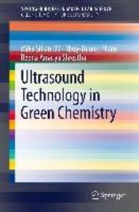 Ultrasound Technology in Green Chemistry - Mika Sillanpää/ Thuy-Duong Pham/ Reena Amatya Shrestha