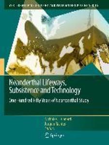Neanderthal Lifeways Subsistence and Technology