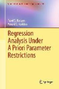 Regression Analysis Under A Priori Parameter Restrictions - Pavel S. Knopov/ Arnold S. Korkhin