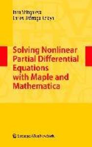 Solving Nonlinear Partial Differential Equations with Maple and Mathematica - Carlos Lizárraga-Celaya/ Inna Shingareva