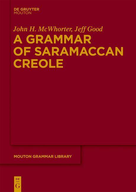 A Grammar of Saramaccan Creole - John McWhorter/ Jeff Good