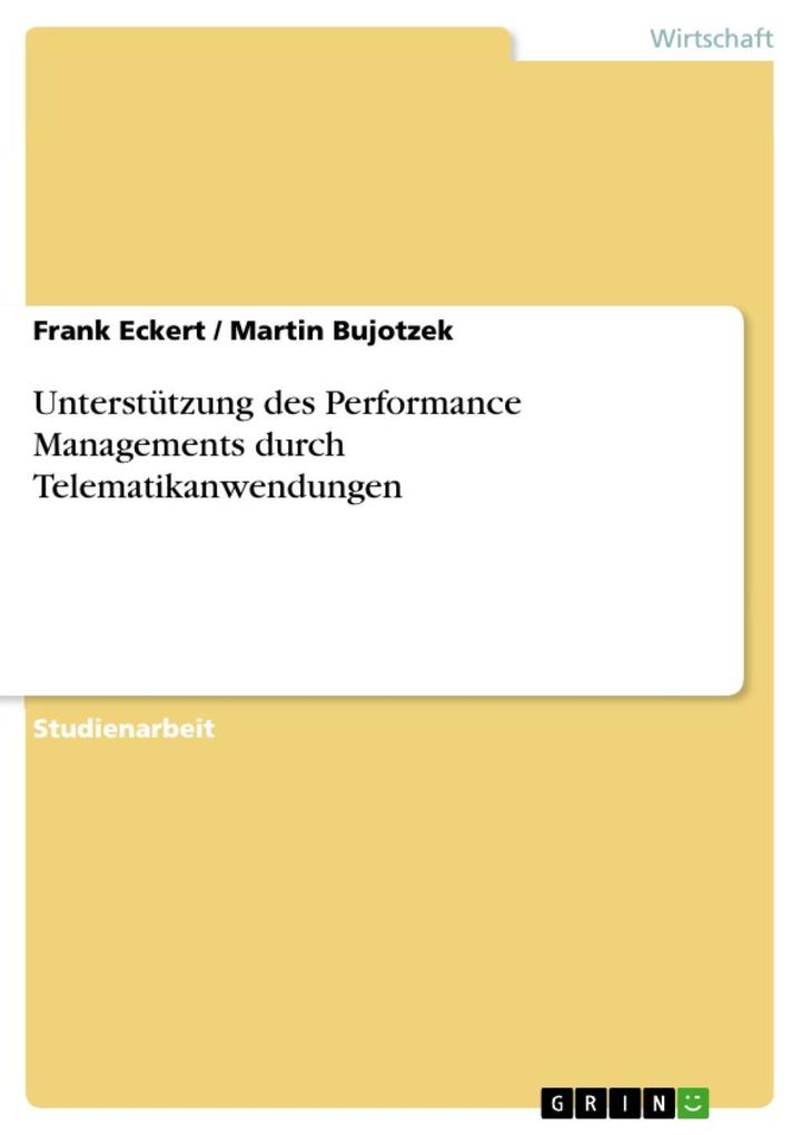 Unterstützung des Performance Managements durch Telematikanwendungen - Frank Eckert/ Martin Bujotzek