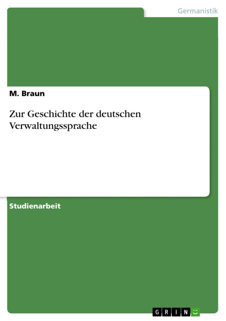 Zur Geschichte der deutschen Verwaltungssprache - M. Braun