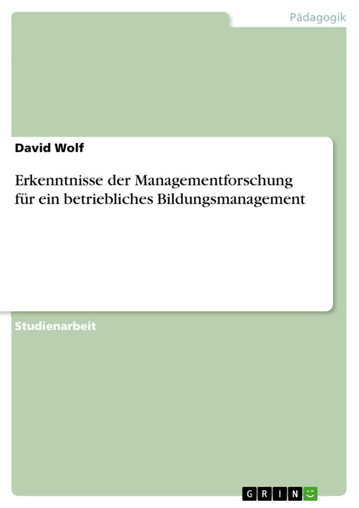 Erkenntnisse der Managementforschung für ein betriebliches Bildungsmanagement - David Wolf