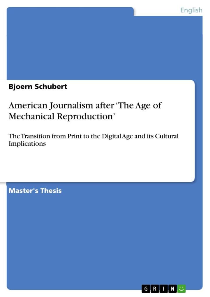 American Journalism after 'The Age of Mechanical Reproduction' - Bjoern Schubert