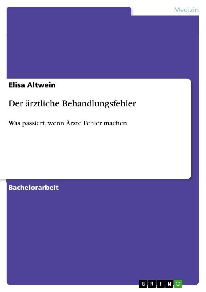 Der ärztliche Behandlungsfehler - Elisa Altwein