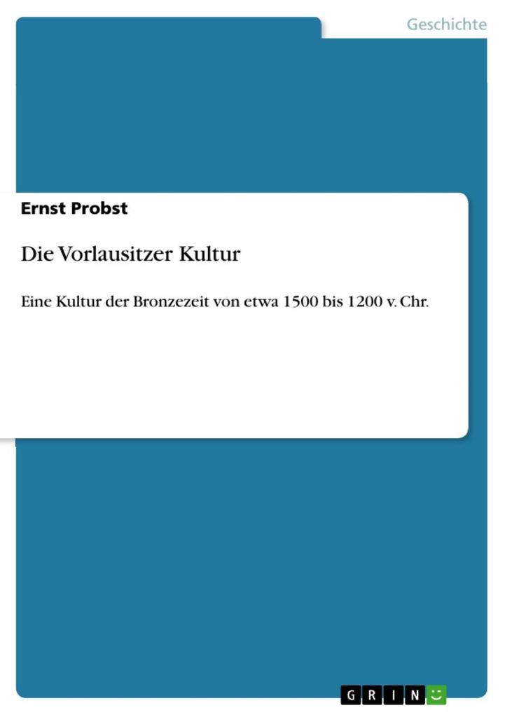 Die Vorlausitzer Kultur - Ernst Probst