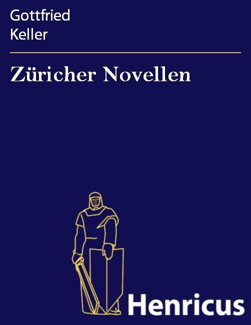Züricher Novellen - Gottfried Keller