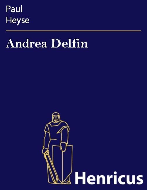 Andrea Delfin - Paul Heyse
