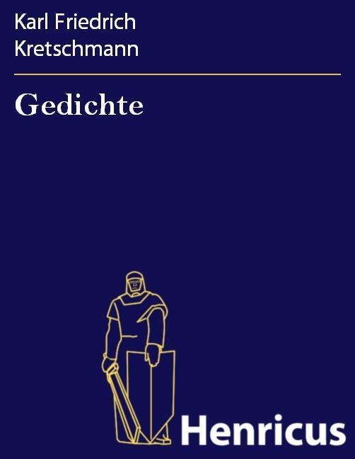 Gedichte - Karl Friedrich Kretschmann