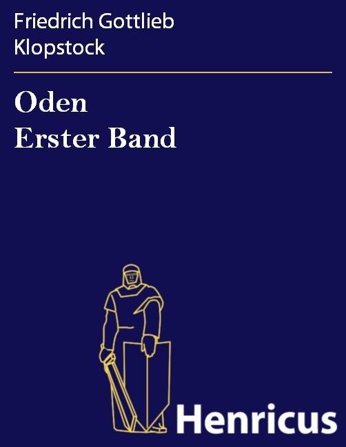 Oden Erster Band - Friedrich Gottlieb Klopstock
