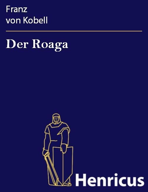 Der Roaga - Franz von Kobell