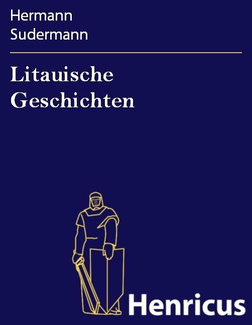 Litauische Geschichten - Hermann Sudermann