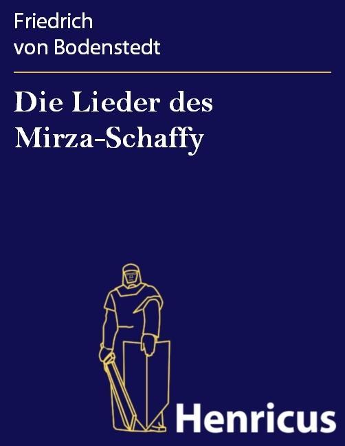 Die Lieder des Mirza-Schaffy - Friedrich von Bodenstedt