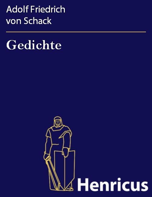 Gedichte - Adolf Friedrich von Schack