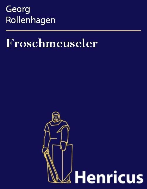 Froschmeuseler - Georg Rollenhagen