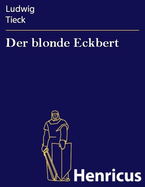 Der blonde Eckbert - Ludwig Tieck