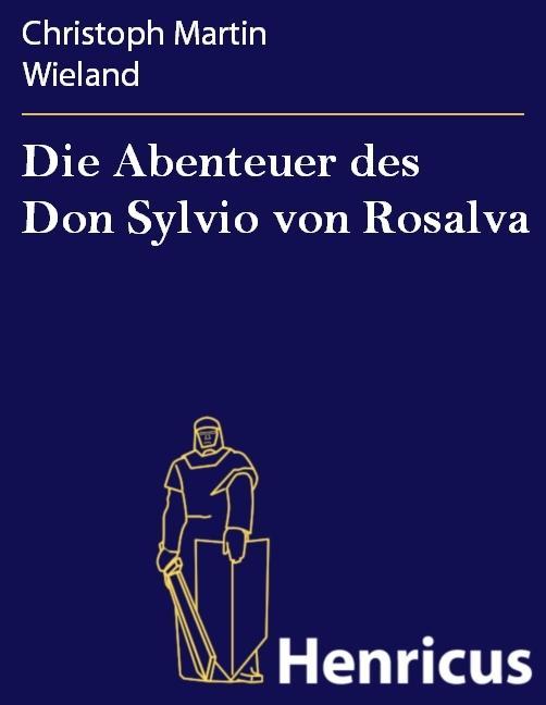 Die Abenteuer des Don Sylvio von Rosalva - Christoph Martin Wieland