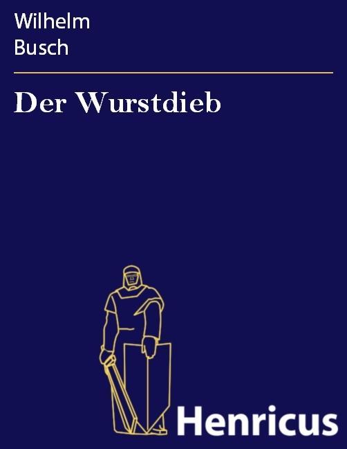 Der Wurstdieb - Wilhelm Busch