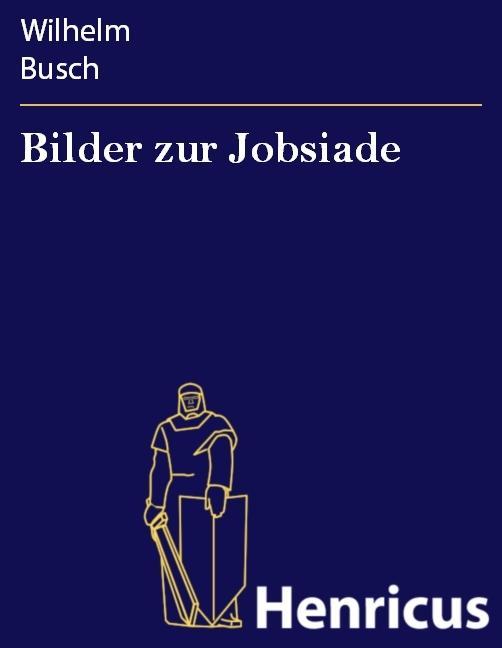 Bilder zur Jobsiade - Wilhelm Busch