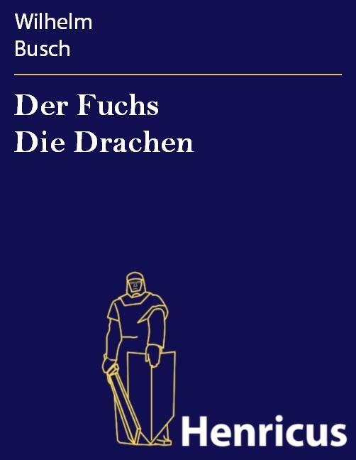 Der Fuchs Die Drachen - Wilhelm Busch