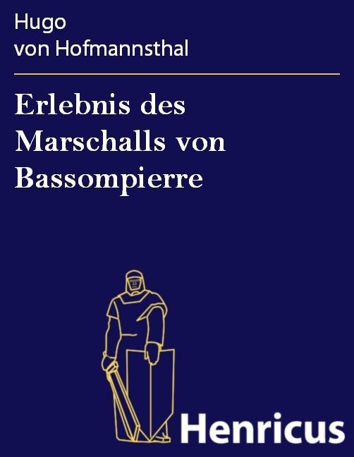 Erlebnis des Marschalls von Bassompierre - Hugo von Hofmannsthal