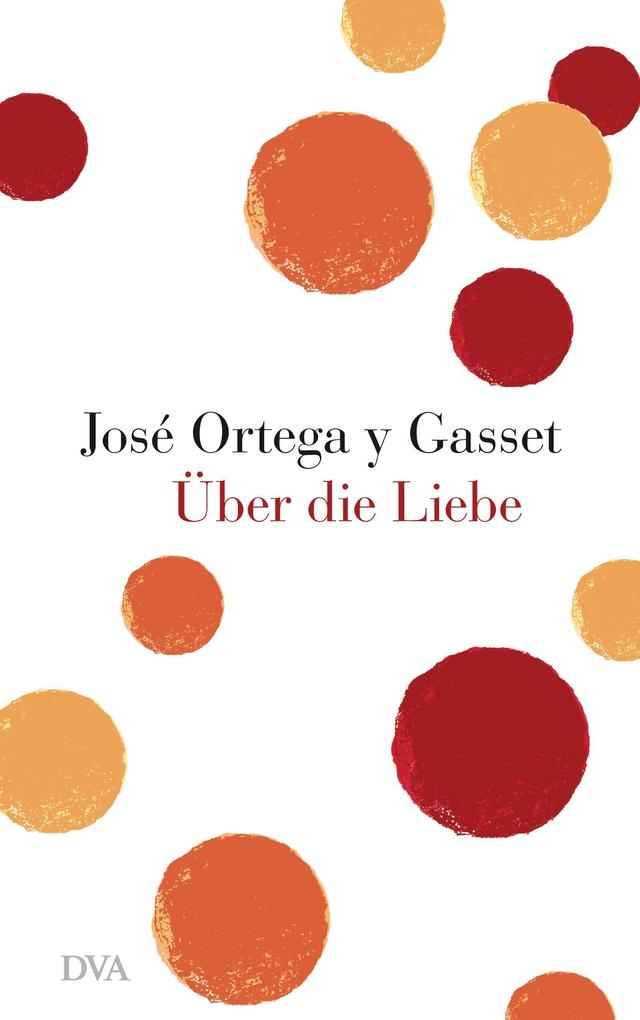 Dva Über Die Liebe, Belletristik Von José Ortega Y Gasset - Bild 4