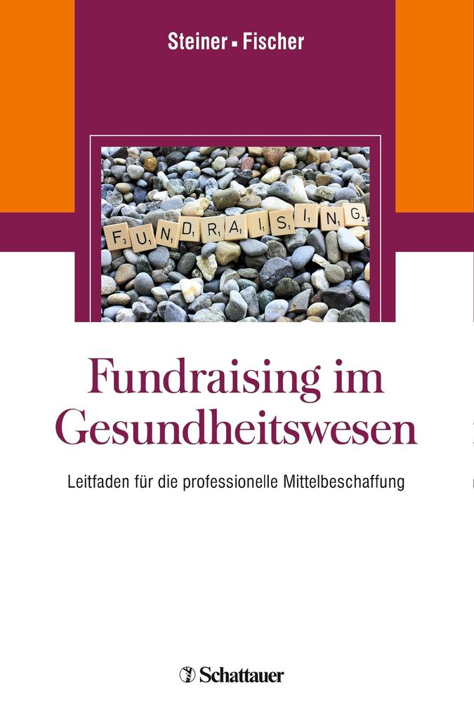 Fundraising im Gesundheitswesen - Oliver Steiner/ Martin Fischer