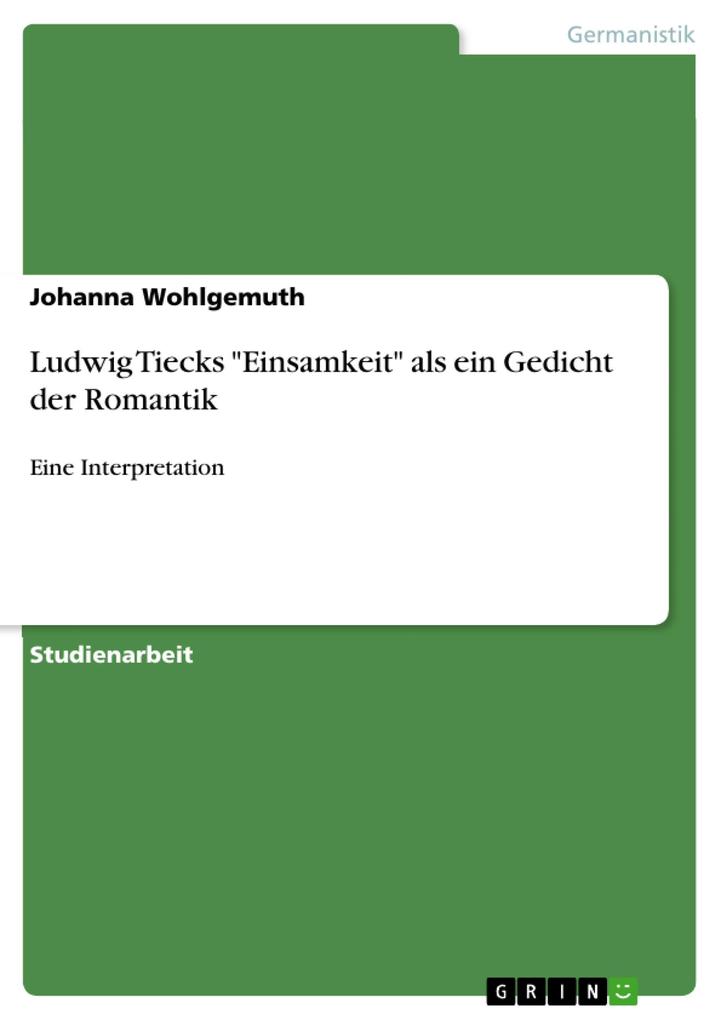 Ludwig Tiecks Einsamkeit als ein Gedicht der Romantik