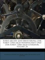 Forst-Archiv zur Erweiterung der Forst- und Jagd-Wissenschaft und der Forst- und Jagd-literatur. Vier und zwanzigster Band. als Taschenbuch von Wi... - Nabu Press