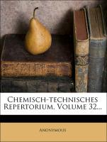 Chemisch-technisches Repertorium. 32. Band als Taschenbuch von Anonymous - Nabu Press