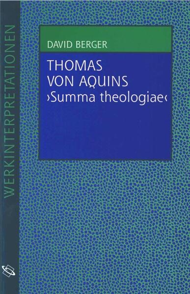 Thomas von Aquins Summa theologiae - David Berger